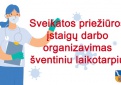 Sveikatos priežiūros įstaigų darbo organizavimas šventiniu laikotarpiu