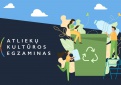 Netrukus startuos „Atliekų kultūros“ egzaminas: meskite iššūkį sau 