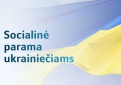 Ukrainos karo pabėgėliai Lietuvoje: kokia socialinė parama priklauso?