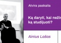 Paskaita dvyliktokams: „Ką daryti, kai nežinai, ką studijuoti?“ 
